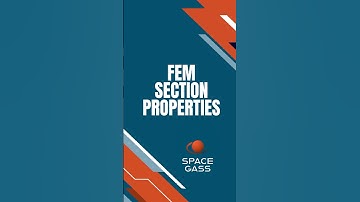 FEM Section Properties | SPACE GASS #quicktips