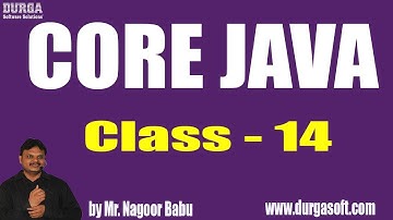 CORE JAVA LIVE Class Video ||  Class - 14 ||  by Mr. Nagoor Babu Sir On 18-09-2018