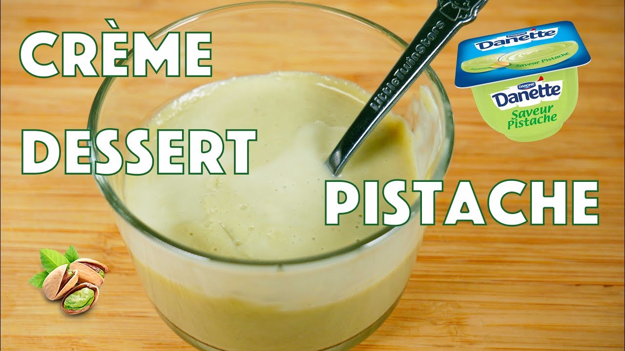 Creme A La Pistache Facon Danette Youtube Creme A La Pistache Facon Danette Youtube