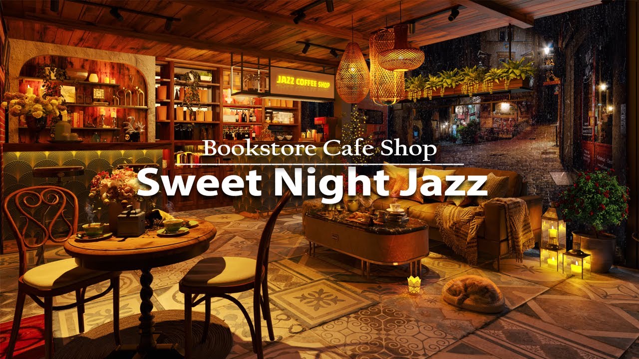 Cozy Rainy Night at Coffee shop Ambience with Relaxing Piano Jazz Music & Sweet Jazz Music for S