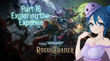 Rogue Trader - Warhammer 40k - Complete Playthrough - Part 16 - Exploring the Expanse