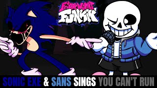 Friday Night Funkin Sonic Exe & Sans Sings You Cant Run