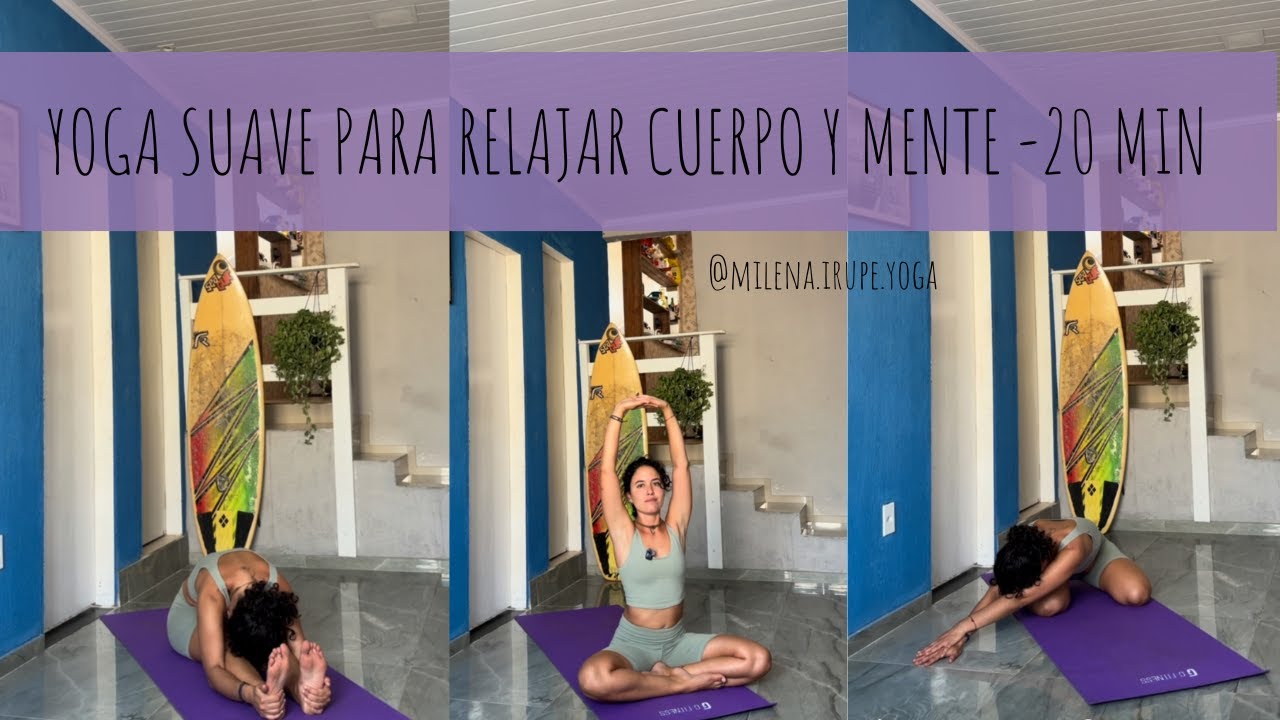 YOGA SUAVE PARA RELAJAR CUERPO Y MENTE (20 MIN') - YouTube