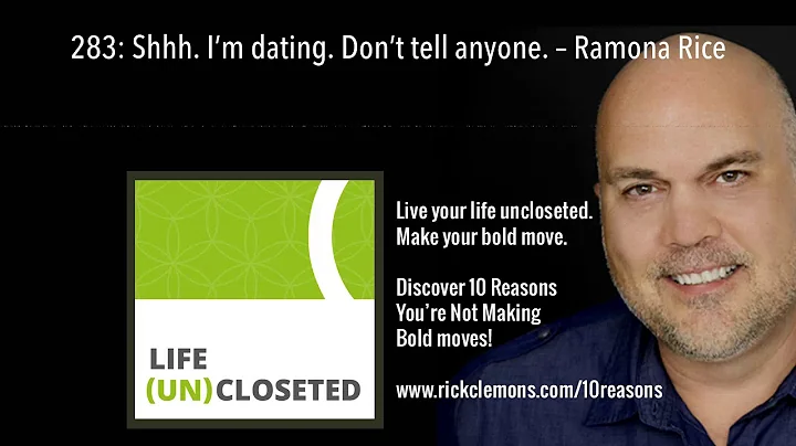 283: Shhh. Im dating. Dont tell anyone.  Ramona Rice