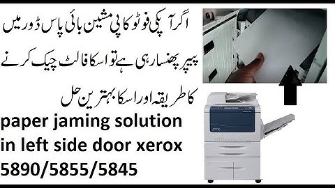 paper jaming solution in left side door xerox 5890/5855/5845