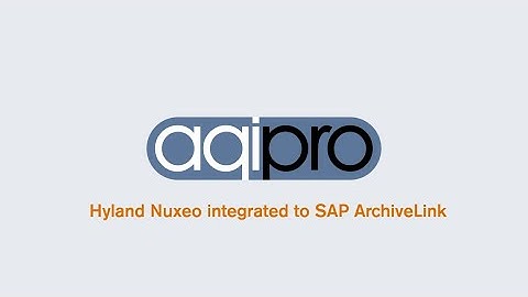 Hyland Nuxeo integrated to SAP ArchiveLink through aqilink