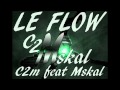 Flow mskal feat cdeuxm mskal prod
