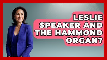 Leslie Speaker And The Hammond Organ? - Rock and Roll Wizards