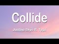 Justine skye  collide speed up  tiktok 1 hour lyrics