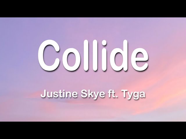 Justine Skye - Collide (Speed Up + TikTok) 1 Hour (Lyrics) class=
