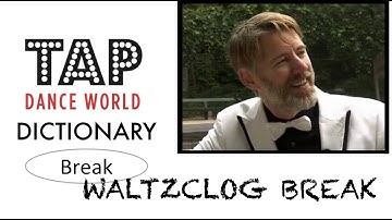 Tap Dance Dictionary / WALTZCLOG BREAK / Aprendiendo a bailar claqué / Claquettes - Tutorial - TDW