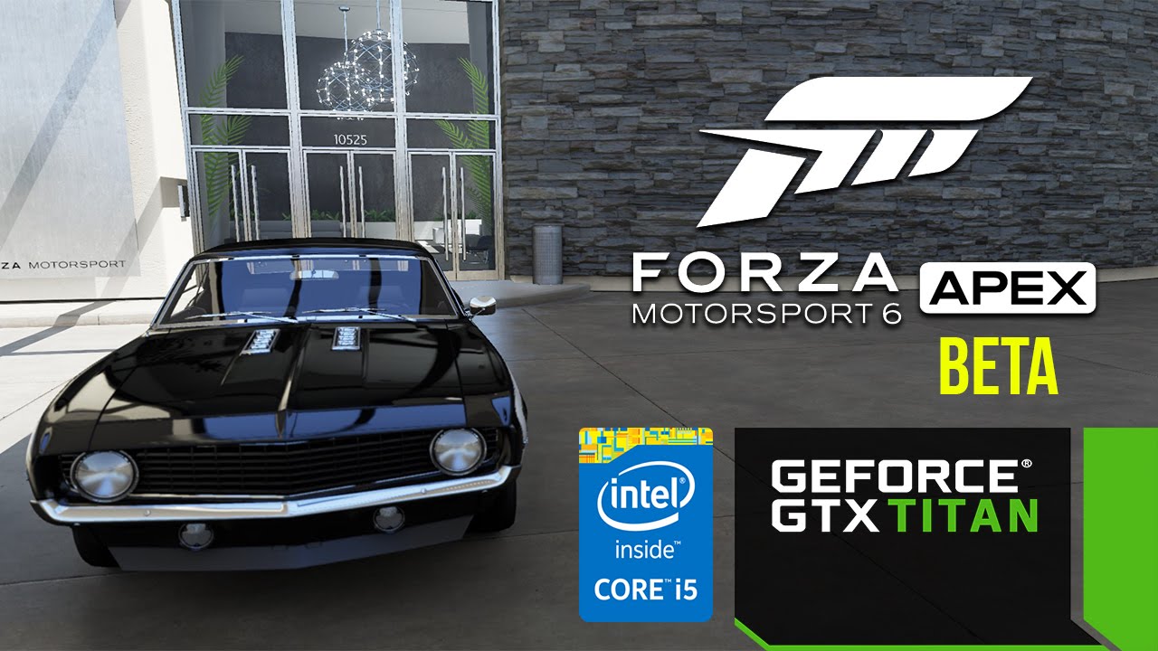 Forza Motorsport 6: Apex (Beta) Max Settings FPS Test GTX Titan I5 4690K