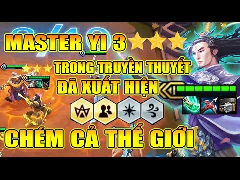 CHÉM CẢ THẾ GIỚI VỚI MASTER YI 3 SAO TRONG ĐẤU TRƯỜNG CHÂN LÝ !