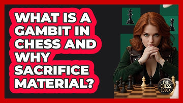 What Is A Gambit In Chess And Why Sacrifice Material? - The Chess Codex