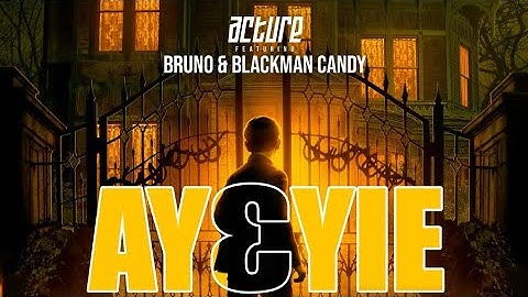 Acture – Ayεyie (ft. Bruno & Blackman Candy)