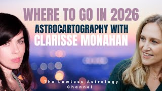 Astrocartography in 2026: Locational Astrology with Author & Astrologer Clarisse Monahan