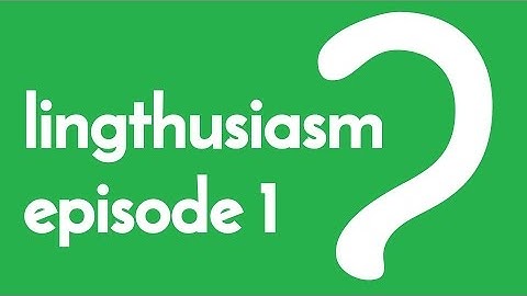 01: Speaking a single language won’t bring about world peace (Fun intro linguistics lecture)
