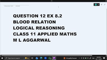 Ques 12  Ex 8.2 Blood Relation : Logical Reasoning :Class 11 Applied Maths ML Aggarwal