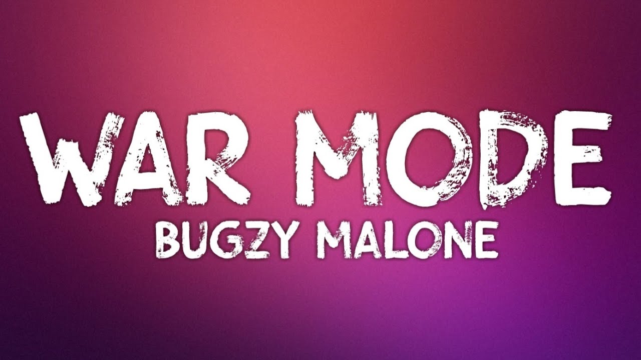 Bugzy Malone - War Mode (Lyrics)