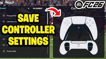 How To Save Controller Settings In FC 26 - Fastest Guide