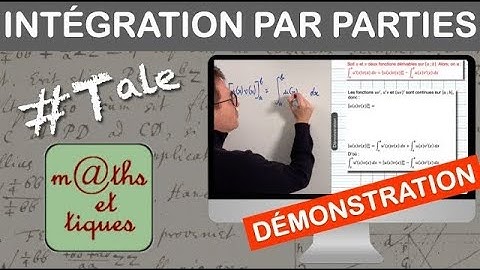 DEMONSTRATION : Intégration par parties - Terminale