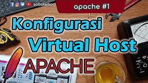 [apache #1] Tutorial Konfigurasi Virtual Host pada Apache