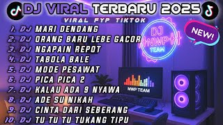 DJ TERBARU 2025 🎵 DJ MARI DENDANG - ORANG BARU LEBE GACOR - NGAPAIN REPOT REMIX VIRAL 2025 NONSTOP 