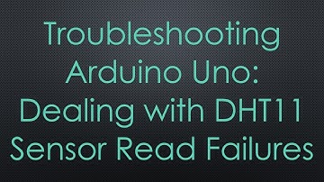Troubleshooting Arduino Uno: Dealing with DHT11 Sensor Read Failures