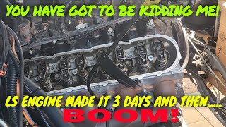 SQUAREBODY C10 LS SWAP LASTED 3 DAYS.....THEN....KABOOM!