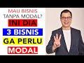 Bisnis tanpa Modal? Ini dia 3 Jenis Bisnis yang Hanya Butuh Modal Nol