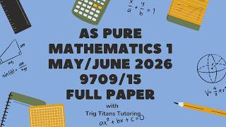 AS Pure Mathematics 1 | May/June 2026 Paper 1 9709/15 | Full Paper