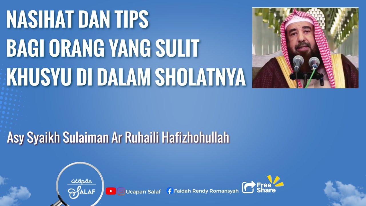 Nasihat Dan Tips Bagi Orang Yang Sulit Khusyu Di Dalam Sholatnya_Syaikh Sulaiman Ar Ruhaili