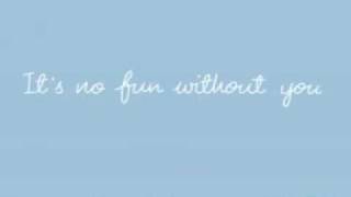 No Fun Without You