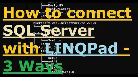 How to connect SQL Server with LINQPad