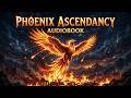 Phoenix Ascendancy Audiobook (Part 1) - LitRPG Audiobook