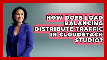 How Does Load Balancing Distribute Traffic in CloudStack Studio? | Cloud Stack Studio News