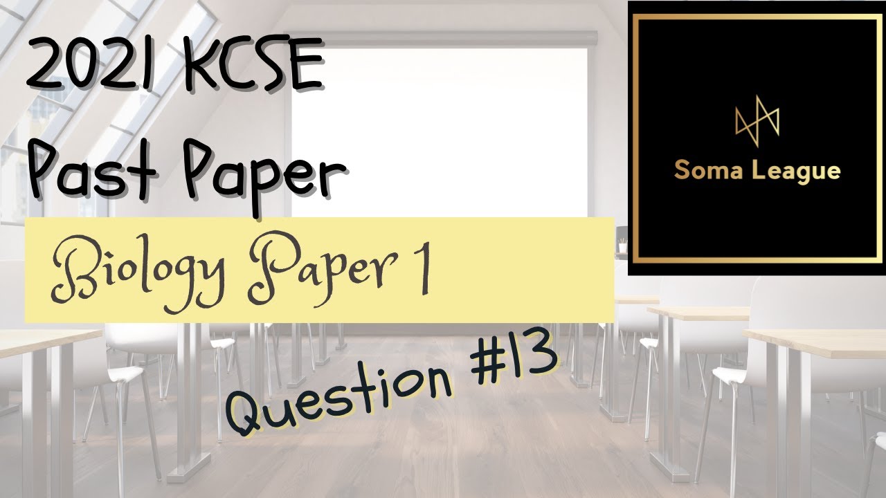 2021 KCSE BIOLOGY PAPER 1 QUESTION 13 - YouTube