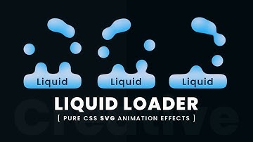 Liquid Loader Animation Effects Using CSS & SVG | CSS Gooey Effects