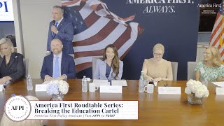 America First Roundtable: Breaking the Education Cartel