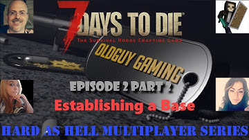 7 Days to Die- Hard as Hell, Multiplayer, Insane Difficulty, Zombies Always Run, - Episode 2 Part 2