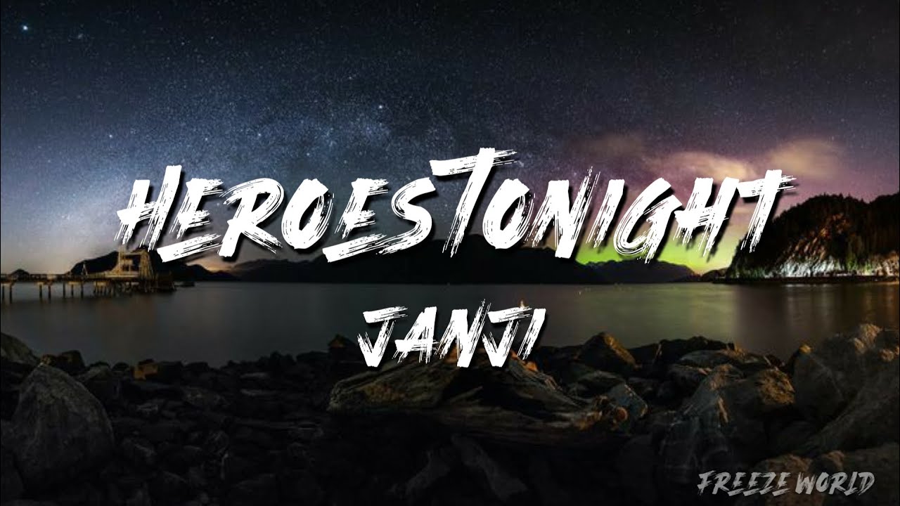 Janji _ Heroes Tonight - Lyrics _ Freeze World