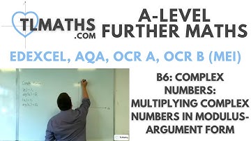 A-Level Further Maths B6-02 Complex Numbers: Multiplying Complex Numbers in Modulus-Argument Form