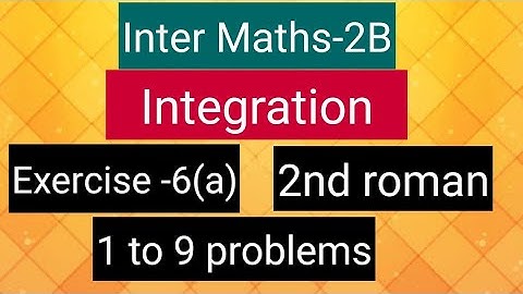 Inter Maths-2B - Integration - Exercise-6(a)- 2nd roman- 1 to 9 problems