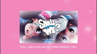 Percy - Shall we feat. 4ourYou & GENA DESOUZA 1 Hour FULL