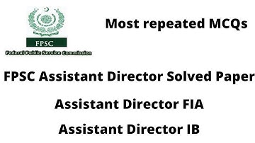 FPSC PAST PAPER| ASSISTANT DIRECTOR FGO|| IB  SOLVED PAPER