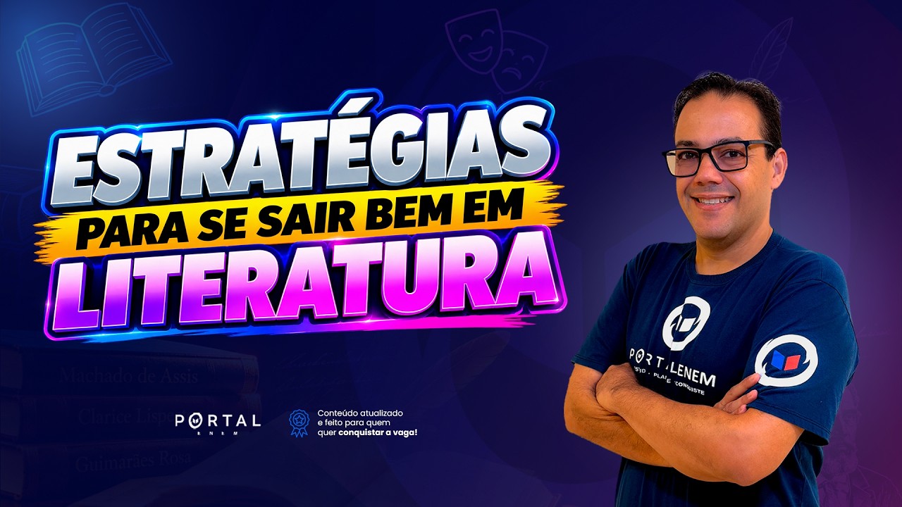 ESTRATÉGIAS PARA SE SAIR BEM EM LITERATURA | Aula Completa para o ENEM @enemdoportal