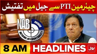 BOL News Headlines At 8 AM | Imran Khan Cases Update | NAB In Action