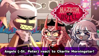 Angels (-St. Peter) react to Charlie Morningstar ||Hazbin Hotel (short)