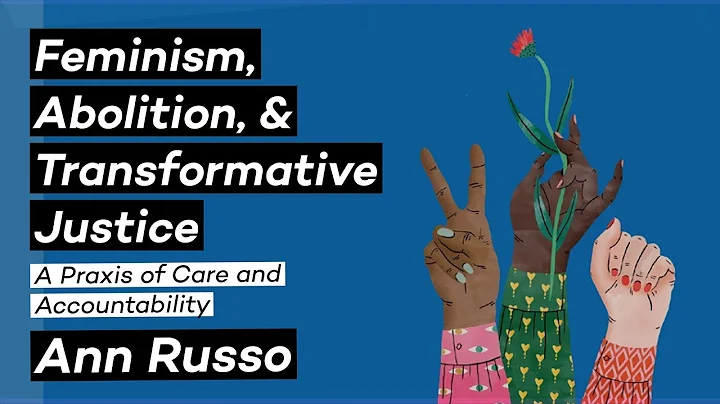 Ann Russo: Feminism, Abolition, and Transformative...