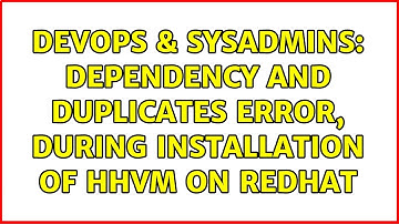 DevOps & SysAdmins: Dependency and duplicates error, during installation of HHVM on Redhat
